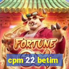 cpm 22 betim